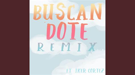 Buscandote Feat Iker Cortez Remix Youtube
