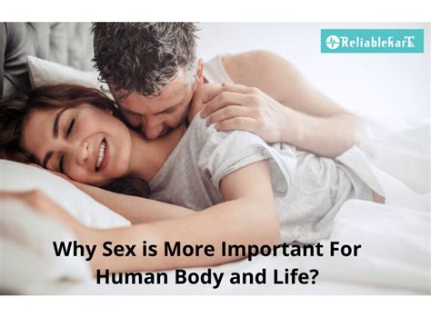 Why Sex Is More Important For Human S Body And Life