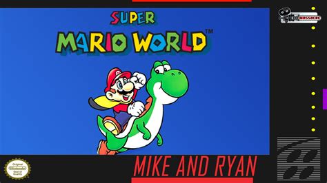super mario world super nintendo mike and ryan youtube
