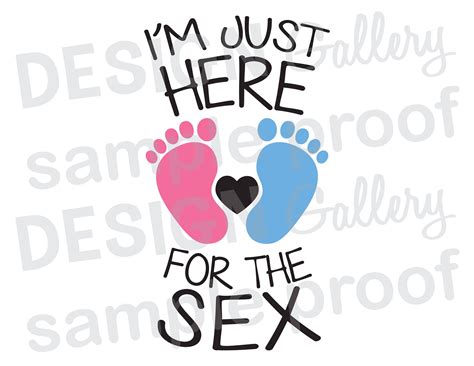 I M Just Here For The Sex  Png And Svg Dxf Cut File Etsy