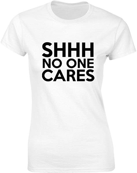 brand88 shhh no one cares ladies printed t shirt 1 shirts t shirt lady