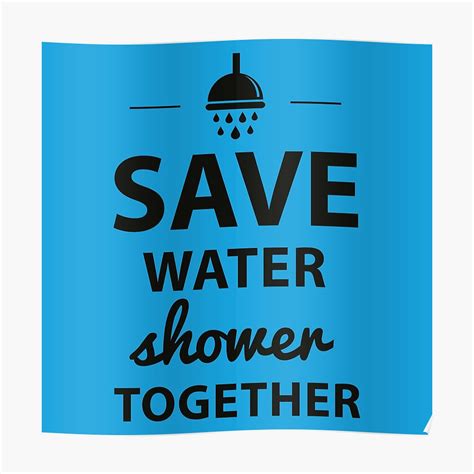 Save Water Shower Together Poster By Teepack Redbubble