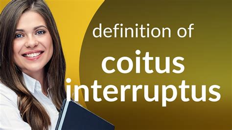 coitus interruptus definition of coitus interruptus youtube