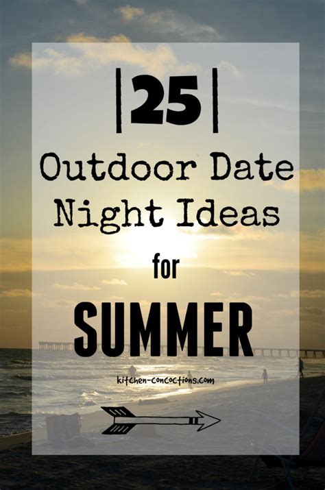 25 outdoor date night ideas for summer kitchen concoctions