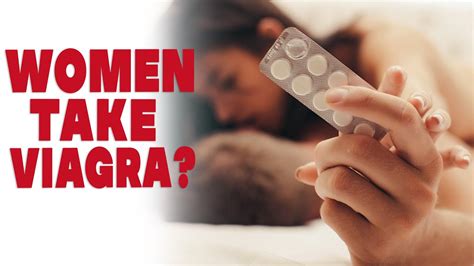Should Women Take Viagra Youtube