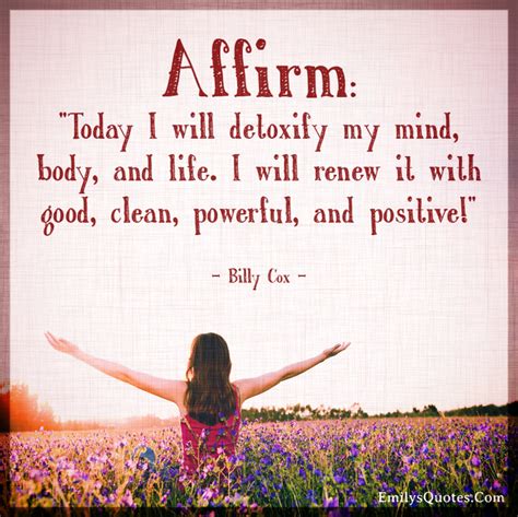affirm today   detoxify  mind body  life   renew