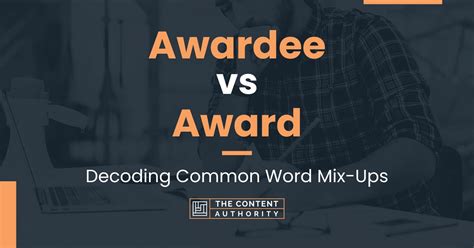 awardee  award decoding common word mix ups