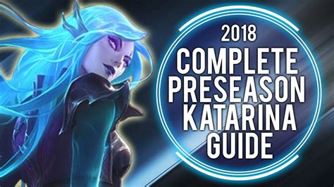 Complete Preseason 8 Katarina Guide Super Detailed Katlife Youtube