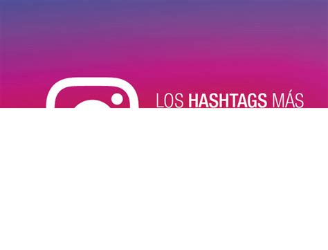 los hashtags más populares de instagram y cómo utilizarlos