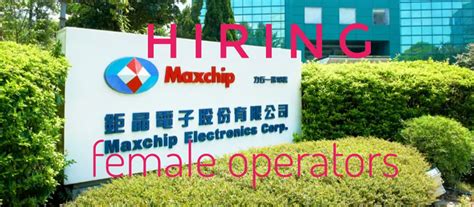 taiwan hiring female factory workers  maxchip electronics corporation pinoy refresher
