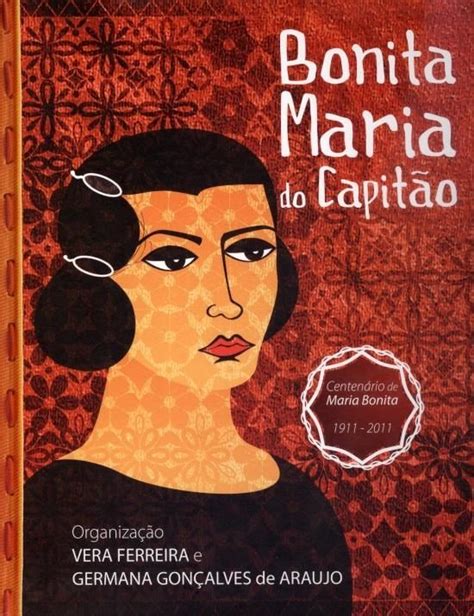 bonita maria do capitão centenário de maria bonita 1911 2011 by vera