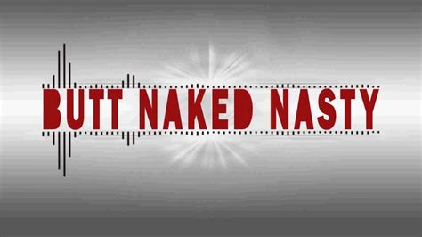 Butt Naked Nasty Omar Remix Youtube