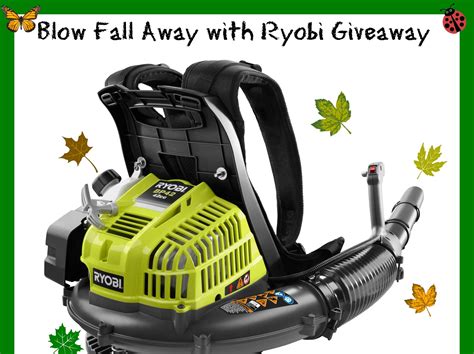 enter to win a ryobi back pack blower blog about it