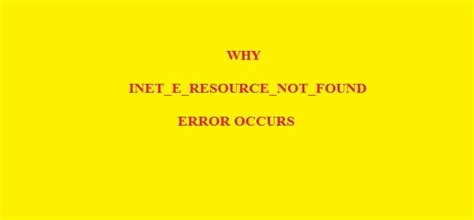 how to fix inet e resource not found error in windows 10 11 securedyou