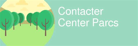 center parcs contact infos telephone adresse gestion de reservation