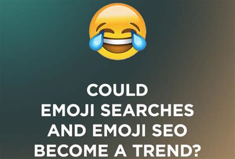 emoji searches  emoji seo   trend