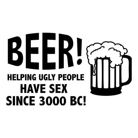 Beer Helping Ugly People Have Sex Since 3000bc Mug By Chargrilled