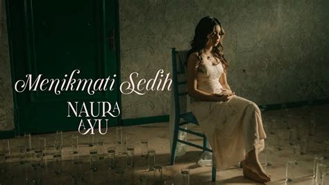 Naura Ayu Menikmati Sedih Official Music Video Vidio