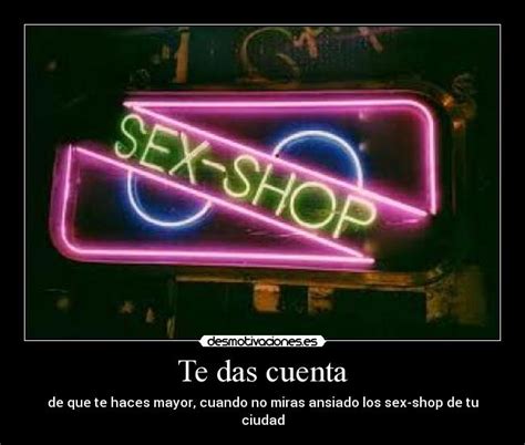 Imágenes Y Carteles De Sexshop Desmotivaciones