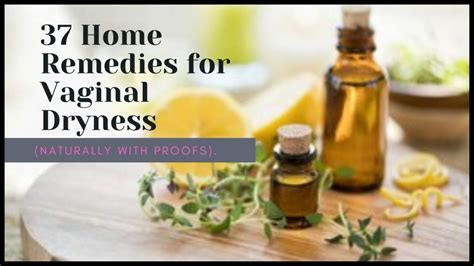 37 home remedies for vaginal dryness naturally with