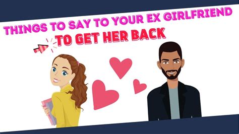 Things To Say To Your Ex Girlfriend To Get Her Back Magnet Of Success