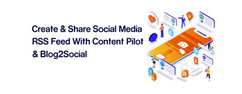 add rss feed  social media  content pilot  blogsocial