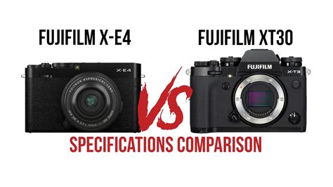 fujifilm xe  fujifilm xt camera specifications comparison youtube