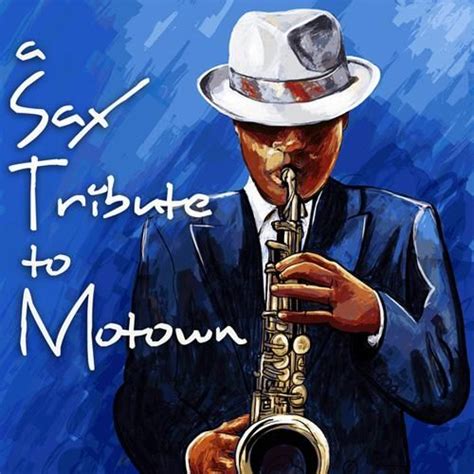A Sax Tribute To Motown Relaxing Sexy Romantic Sensual