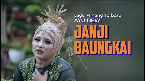 Ayu Dewi Janji Baungkai Lagu Minang Terbaru Official Mv Youtube