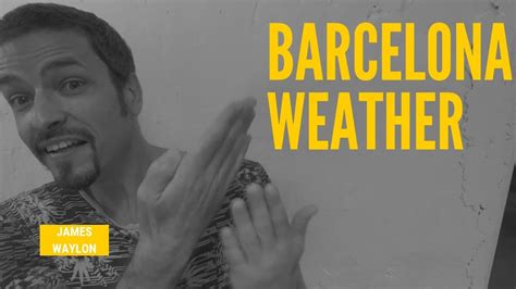 barcelona weather youtube