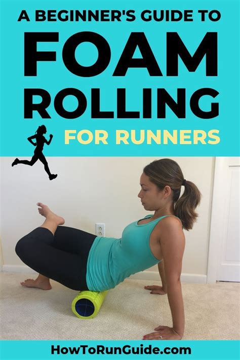 The Complete Guide To Foam Rolling For Runners Foam Rolling For