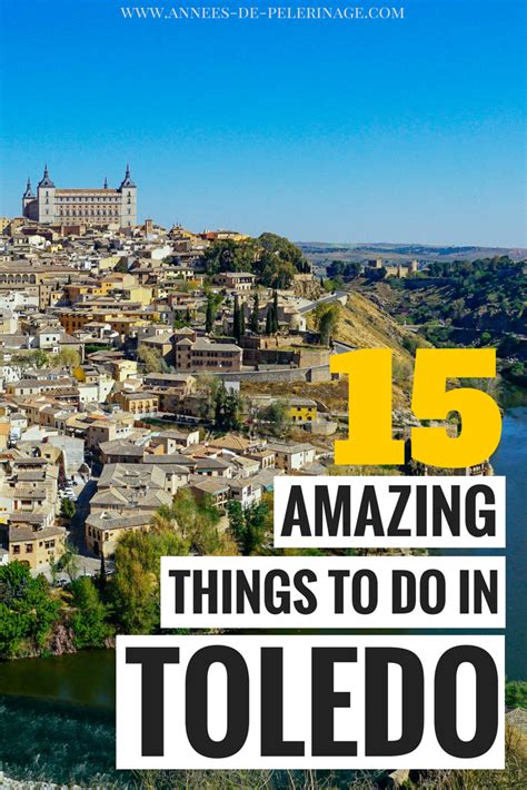 The 15 Best Things To Do In Toledo Spain Annees De