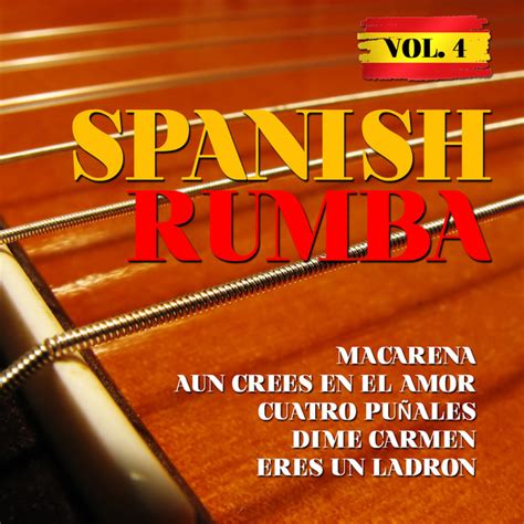 spanish rumba vol 4 by macarena on spotify