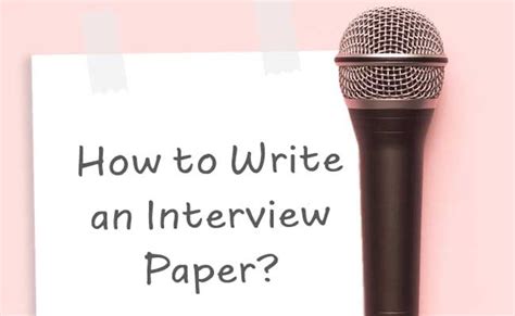 importance  interview paper writing guidelines