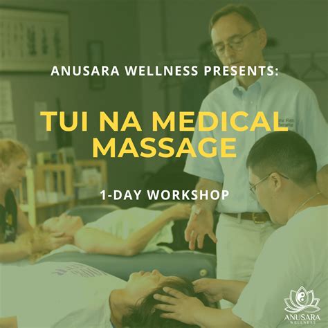 tui na medical massage therapy workshop day  anusara wellness