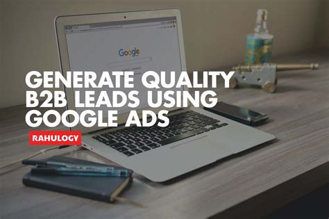 effective tips  generate quality bb leads  google ads rahulogy