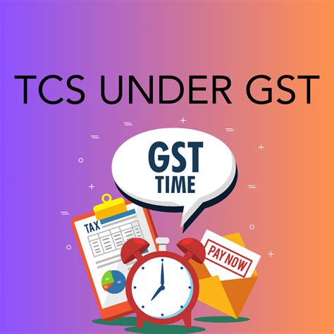 tax collected  source tcs   impact gstguy