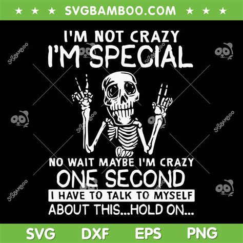 Im Not Crazy Am Special Svg Png