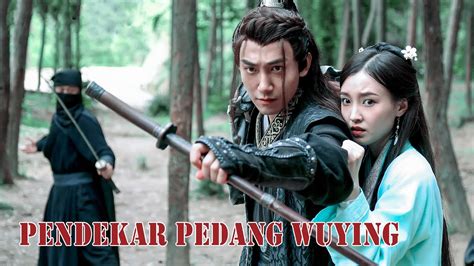 Pendekar Pedang Wuying Terbaru Film Aksi Kungfu Subtitle Indonesia