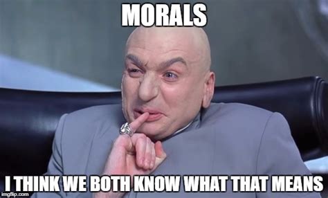 morals memes and s imgflip