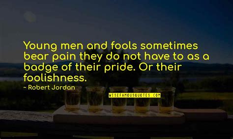 fools and foolishness quotes top 34 famous quotes about fools and