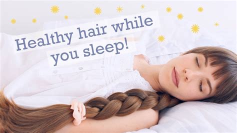 protective sleep hairstyles haircare tips  healthy beautiful hair