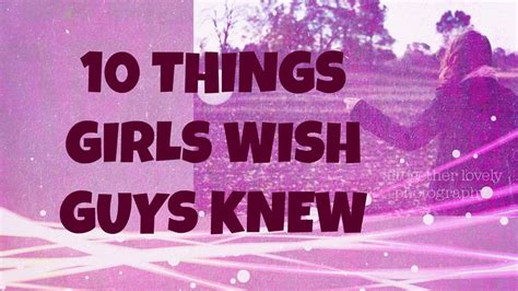 10 things girls wish guys knew youtube