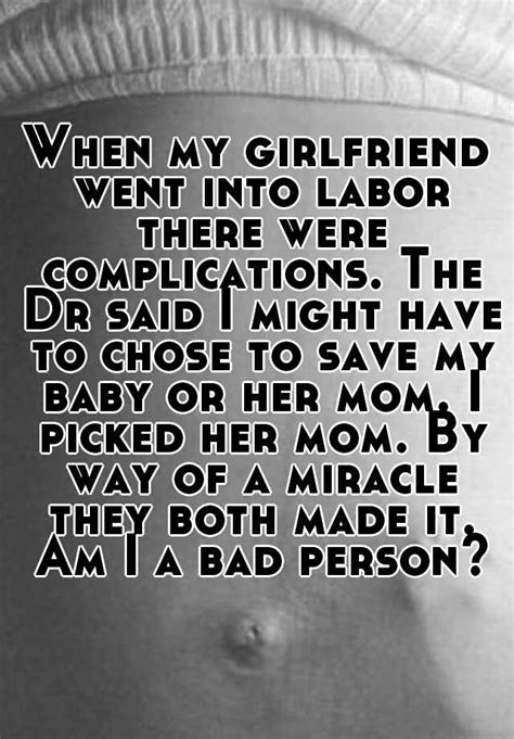 when my girlfriend went into labor there were complications the dr