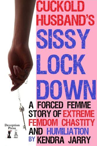 Jp Cuckold Husband S Sissy Lockdown A Forced Femme Story Of