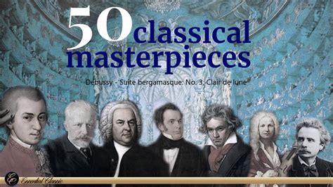 50 Famous Classical Music Masterpieces Youtube