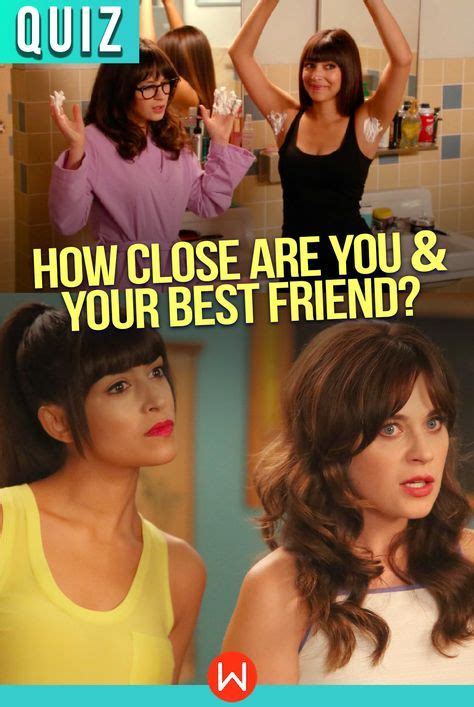 Quiz How Close Are You And Your Best Friend Girlfriend