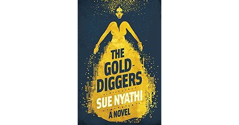 The Gold Diggers By Sue Nyathi