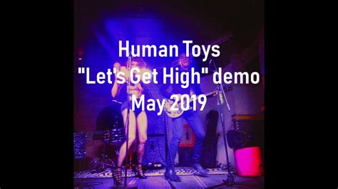 human toys lets  high demo youtube