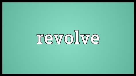 revolve meaning youtube